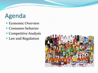 AgendaEconomic OverviewConsumer behaviorCompetitive AnalysisLaw and Regulation
