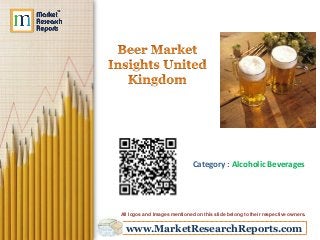 www.MarketResearchReports.com
Category : Alcoholic Beverages
All logos and Images mentioned on this slide belong to their respective owners.
 