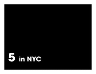 5   in NYC
 