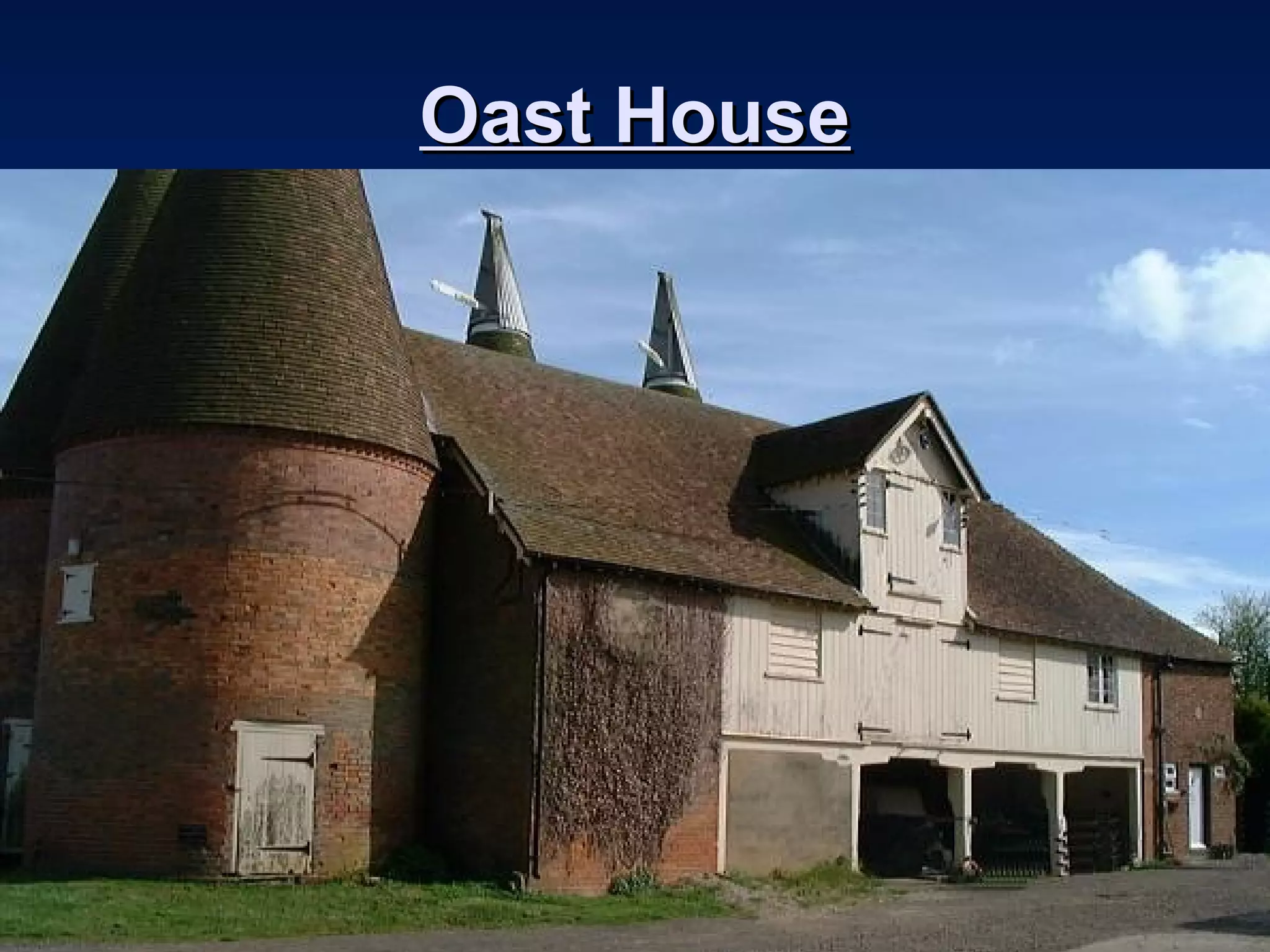 Oast HouseOast House
 