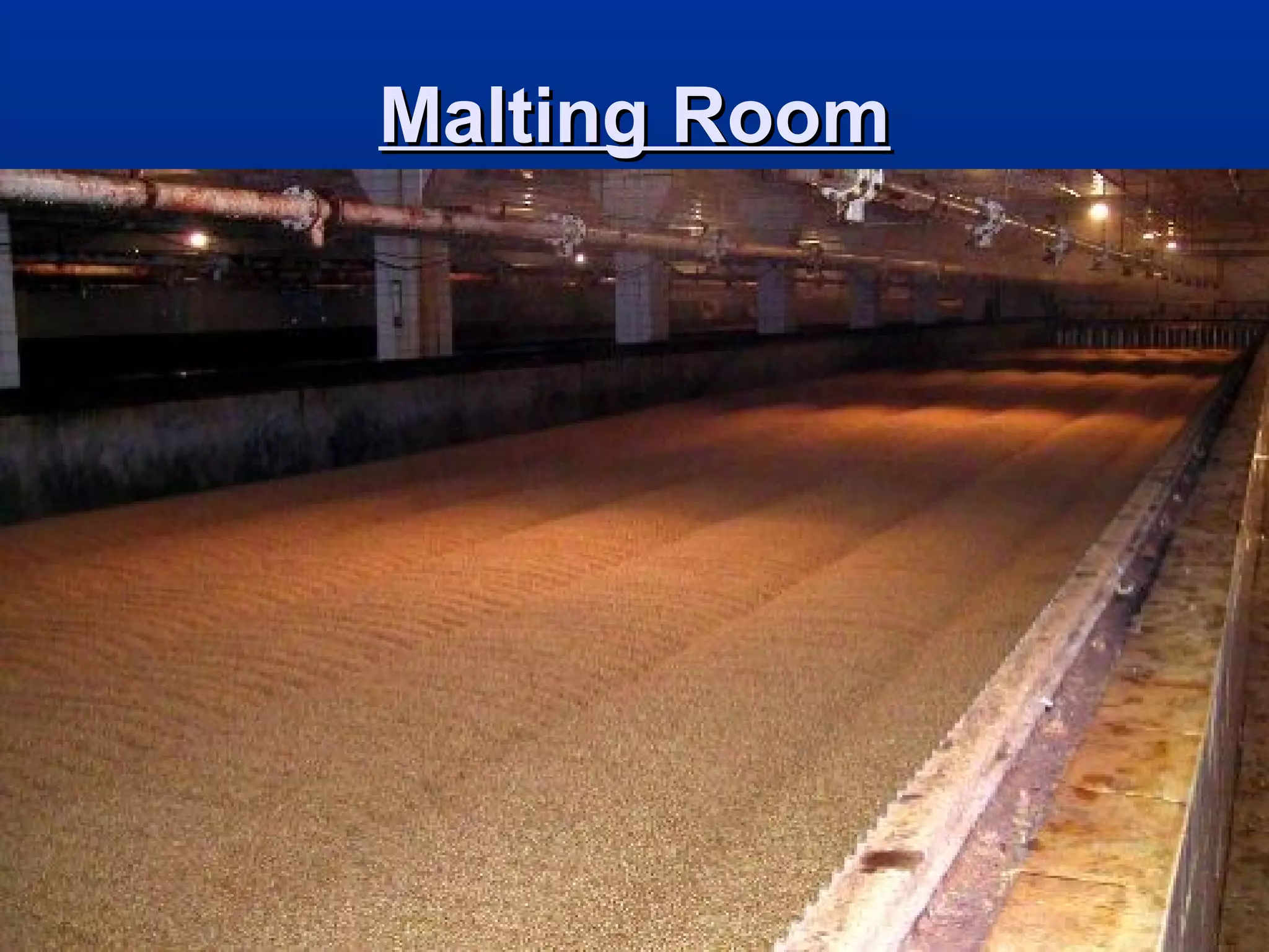 Malting RoomMalting Room
 