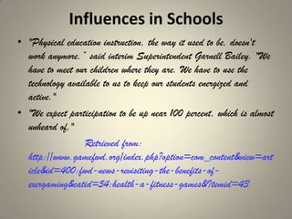 REFERENCES
• Exergame Network (2010). Teachers Demand Physical Education
Overhaul PRLog (Online), 1, 1.
• http://xergames....