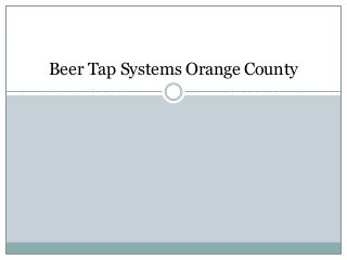 Beer Tap Systems Orange County
 