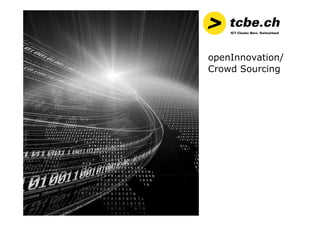 openInnovation/
Crowd Sourcing
 