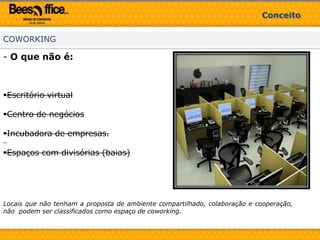 ConceitoCOWORKING O quenãoé: