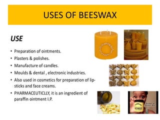 USES OF BEESWAX
 