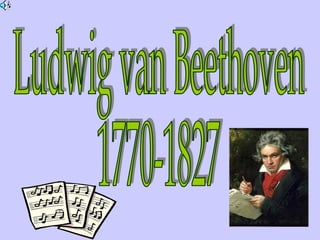 Ludwig van Beethoven 1770-1827 