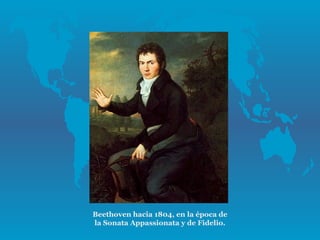 Beethoven hacia 1804, en la época de
la Sonata Appassionata y de Fidelio.
 