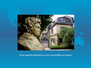 Casa natal de Beethoven, hoy convertida en museo.
 