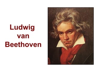 Ludwig
van
Beethoven

 