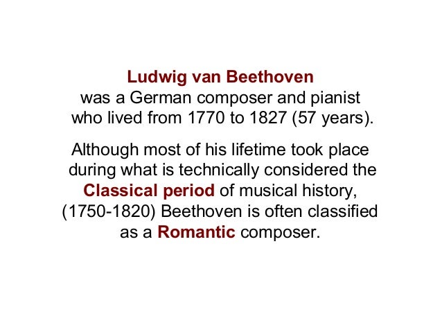 the music of ludwig von beethoven during the classical period Ludwig van beethoven the 'middle period' of beethoven's career also saw him compose piano works like the waldstein and apassionata sonatas we reckon this is the all-time greatest crescendo in classical music (there will be goosebumps) beethoven pictures. the music of ludwig von beethoven during the classical period Ludwig van beethoven the 'middle period' of beethoven's career also saw him compose piano works like the waldstein and apassionata sonatas we reckon this is the all-time greatest crescendo in classical music (there will be goosebumps) beethoven pictures.