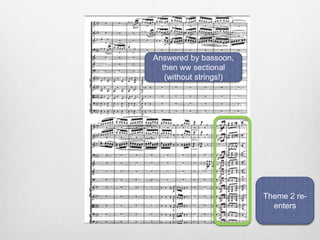 Answered by bassoon,
then ww sectional
(without strings!)
Theme 2 re-
enters
 