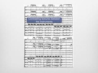 Contrasting textures between
the instruments
 