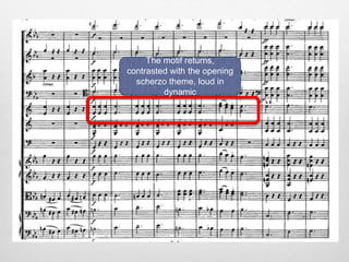 The motif returns,
contrasted with the opening
scherzo theme, loud in
dynamic
 