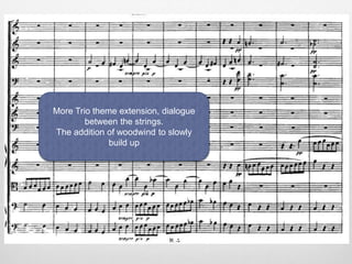 More Trio theme extension, dialogue
between the strings.
The addition of woodwind to slowly
build up
 