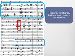 4-note motif from the very
beginning being re-used in
ww and brass
 