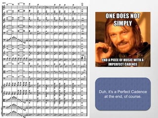Duh, it’s a Perfect Cadence
at the end, of course.
 