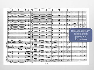 Bassoon plays 2nd
subject (horn
played it in
Exposition)
 
