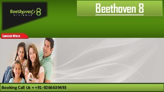 Beethoven 8
Booking Call Us + +91‐9266639493
 