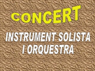 CONCERT INSTRUMENT SOLISTA I ORQUESTRA