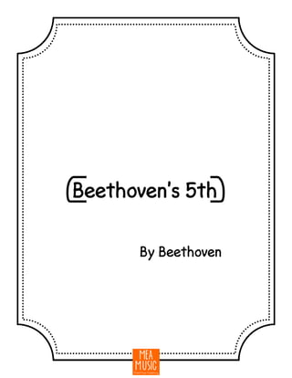 {Beethoven's 5th}
By Beethoven
 