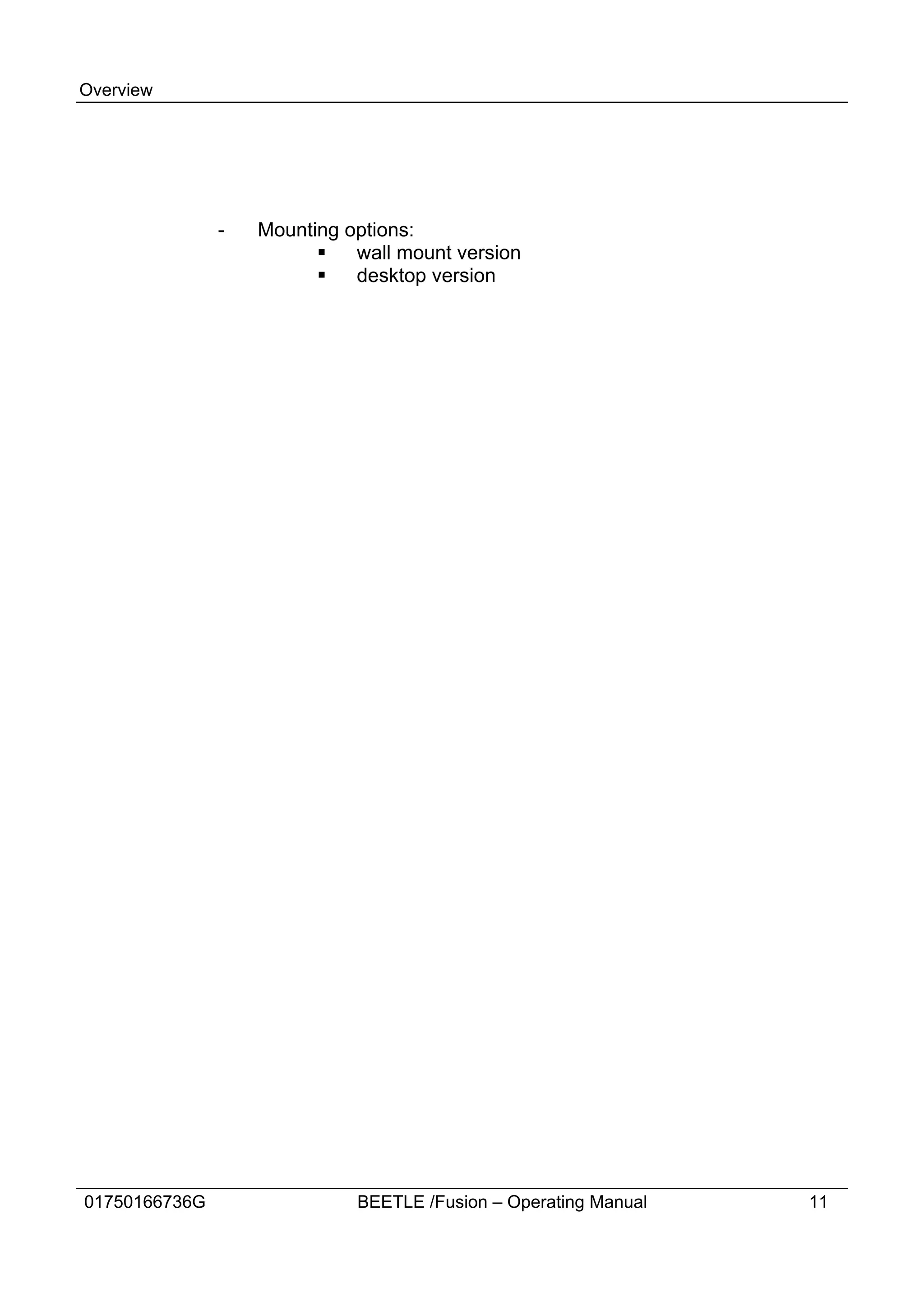 Overview




               -   Mounting options:
                         §   wall mount version
                         §   desktop version




01750166736G                 BEETLE /Fusion – Operating Manual   11
 