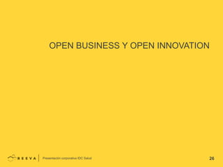 OPEN BUSINESS Y OPEN INNOVATION

Presentación corporativa IDC Salud

26

 