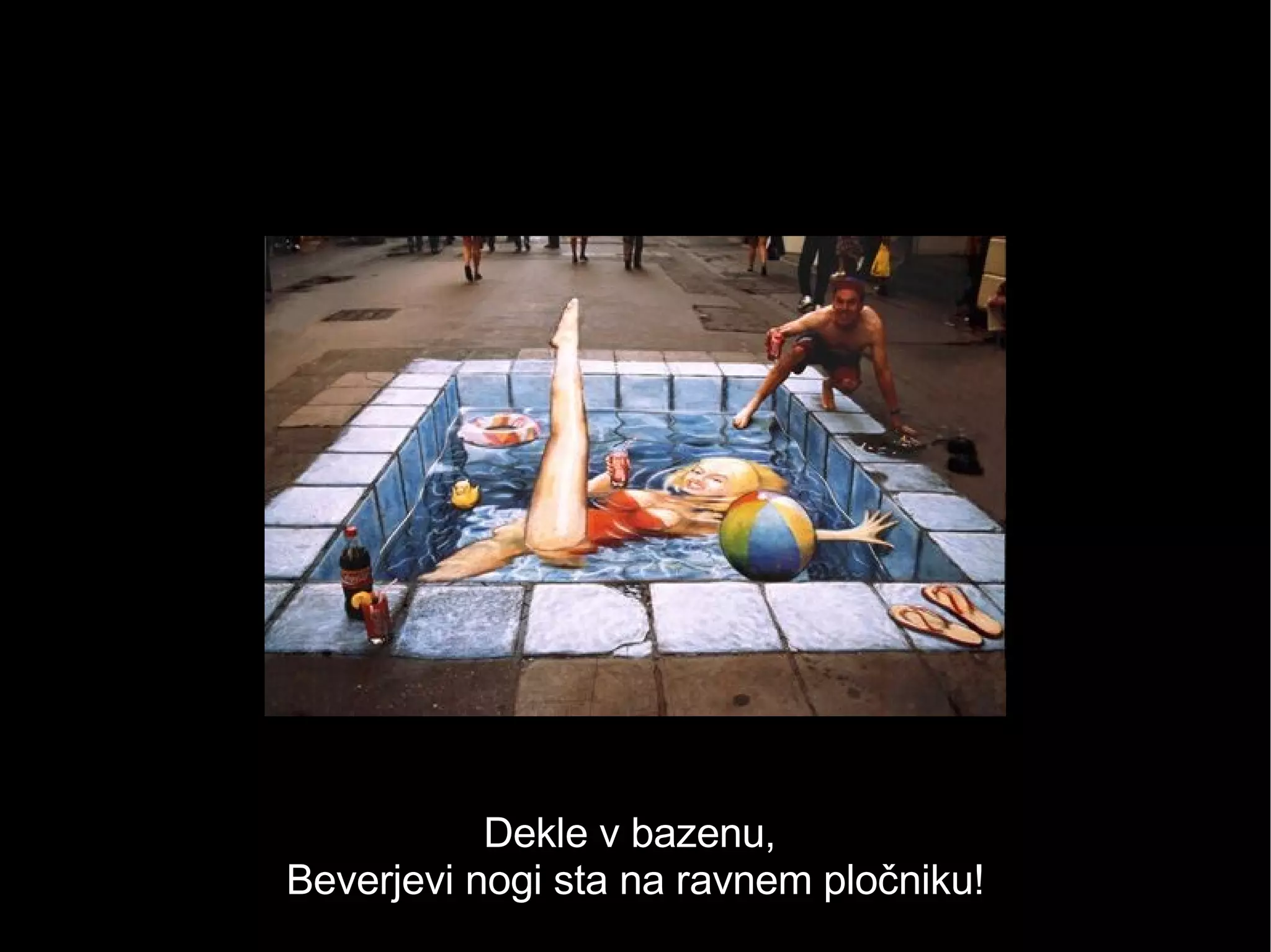 Dekle v bazenu,  Beverjevi nogi sta na ravnem pločniku! 