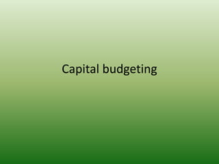 Capital budgeting
 