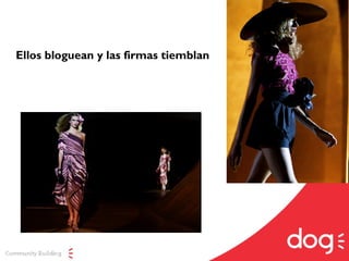 Ellos bloguean y las firmas tiemblan
 