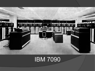 IBM 7090
 