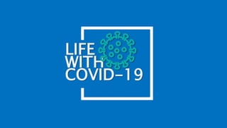 WITH
COVID-19
LIFE
 