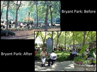 Bryant Park: Before Bryant Park: After 