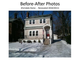 Before-After Photos(Ferndale Home  -  Renovated 2010/2011) 