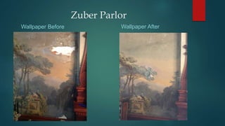 Zuber Parlor
Wallpaper Before Wallpaper After
 