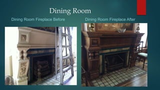 Dining Room
Dining Room Fireplace Before Dining Room Fireplace After
 