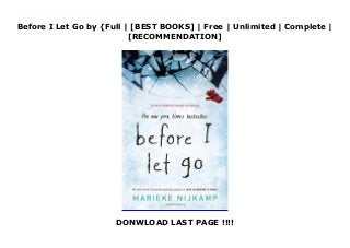 Before I Let Go by {Full | [BEST BOOKS] | Free | Unlimited | Complete |
[RECOMMENDATION]
DONWLOAD LAST PAGE !!!!
Download Before I Let Go PDF Free A New York Times Bestseller!From the author of the #1 New York Times bestseller This Is Where It Ends comes an emotionally-driven thriller about a suspicious death, a friend desperate for answers, and their small town's sinister secrets. Best friends Corey and Kyra were inseparable in their tiny snow-covered town of Lost Creek, Alaska. But as Kyra starts to struggle with her mental health, Corey's family moves away. Worried about what might happen in her absence, Corey makes Kyra promise that she'll stay strong during the long, dark winter.Then, just days before Corey is to visit, Kyra dies. Corey is devastated--and confused, because Kyra said she wouldn't hurt herself. The entire Lost community speaks in hushed tones, saying Kyra's death was meant to be. And they push Corey away like she's a stranger.The further Corey investigates--and the more questions she asks--the greater her suspicion grows. Lost is keeping secrets--chilling secrets. Can she piece together the truth about Kyra's death and survive her visit
 