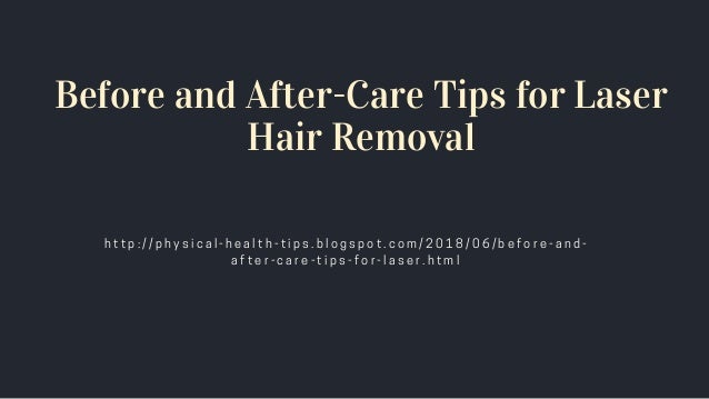 Before And After Care Tips For Laser Hair Removal