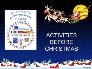 ACTIVITIES
BEFORE
CHRISTMAS