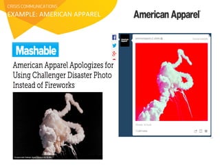 CRISIS COMMUNICATIONS 
EXAMPLE: 
AMERICAN 
APPAREL 
 