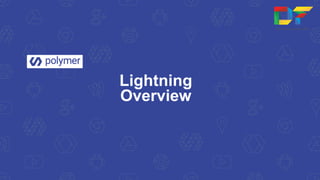 Lightning 
Overview 
 