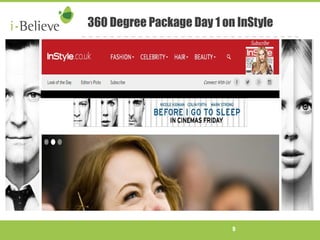 360 Degree Package Day 1 on InStyle 
5 
 