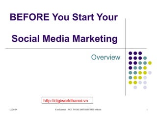 Overview BEFORE You Start Your  Social Media Marketing  http://digiworldhanoi.vn 