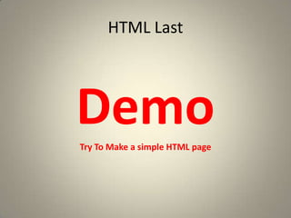 HTML LastDemoTry To Make a simple HTML page