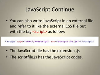 It is designed to add interactivity to HTML Page.