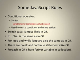 It free  and client side ;) .JavaScript ContinueYou can write JavaScript in head or body, using the tag <script> with some properties as in the following figure:The result will be printing Hello world! In the webpage