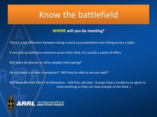 Know the battlefield
                               WHERE will you be meeting?

There’s a big difference between doing a s...
