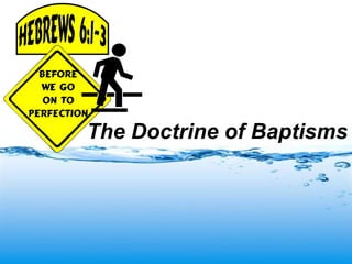 The Doctrine of Baptisms
 