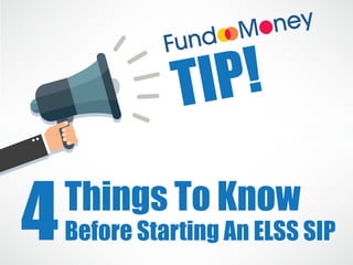 Things To Know
Before Starting An ELSS SIP4
 