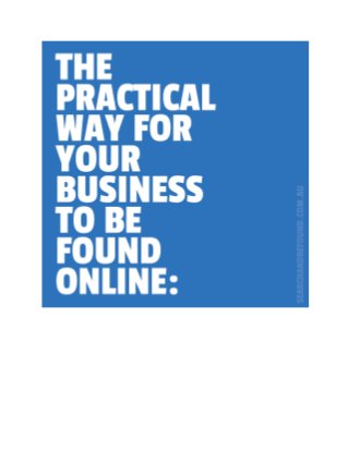 The Practical Way For Your Business To Be Found Online